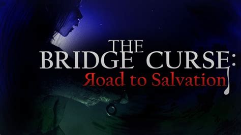 The Bridge Curse: Embracing salvation amidst the darkness
